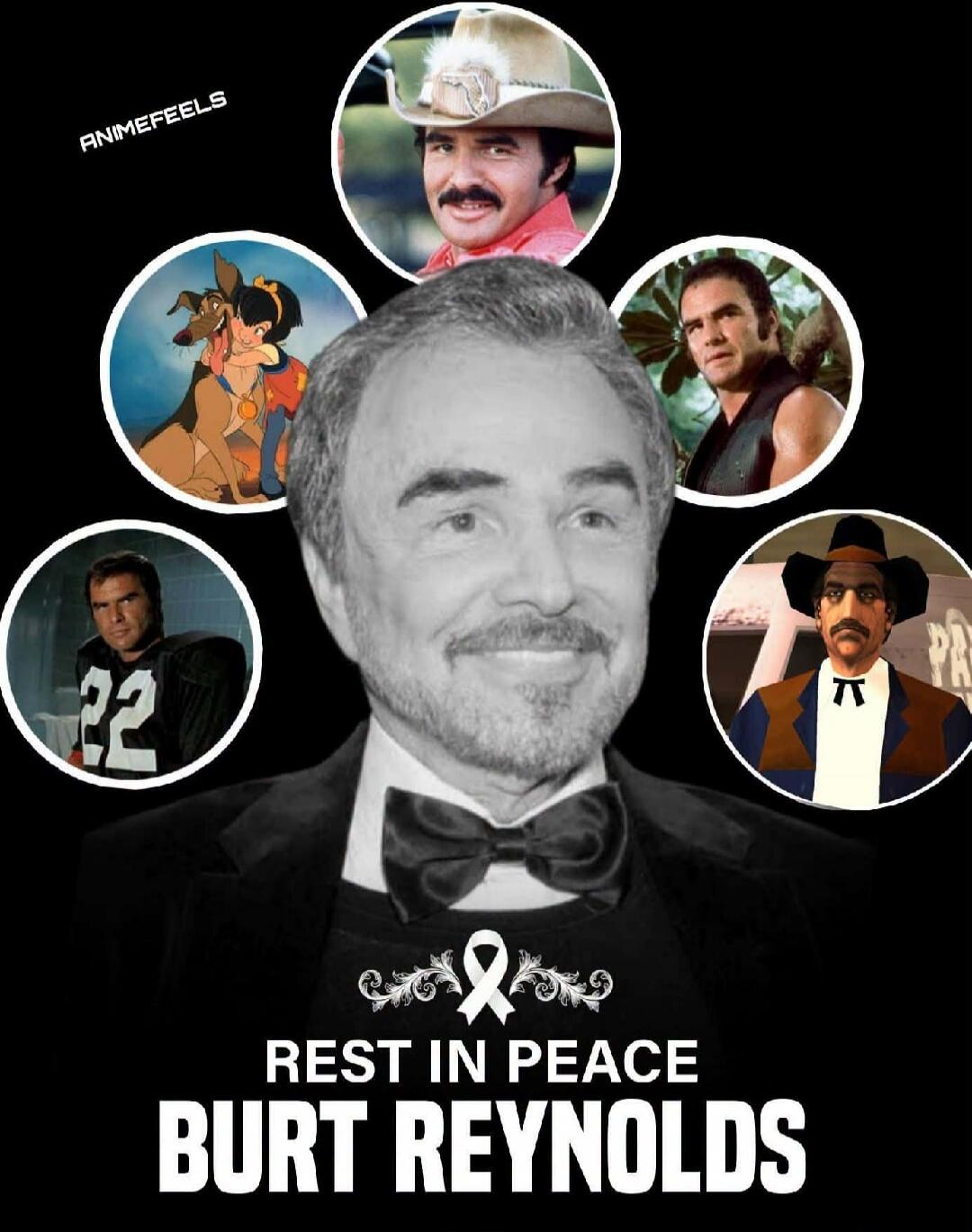 ANIMEFEELS REST IN PEACE BURT REYNOLDS