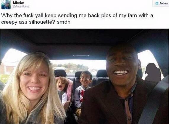 Why the fuck yall keep sending me back pics of my fam with a creepy ass silhouette smdh
