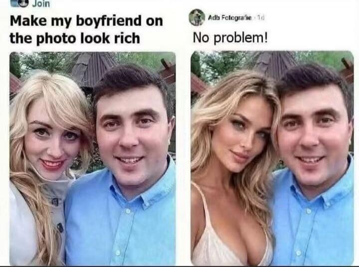 Make my boyfriend on the photo look rich. No problem!