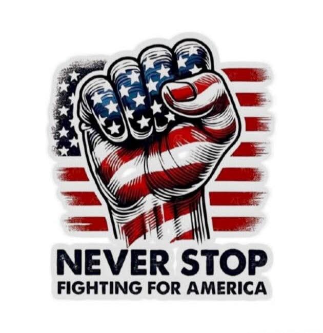 NEVER STOP FIGHTING FOR AMERICA