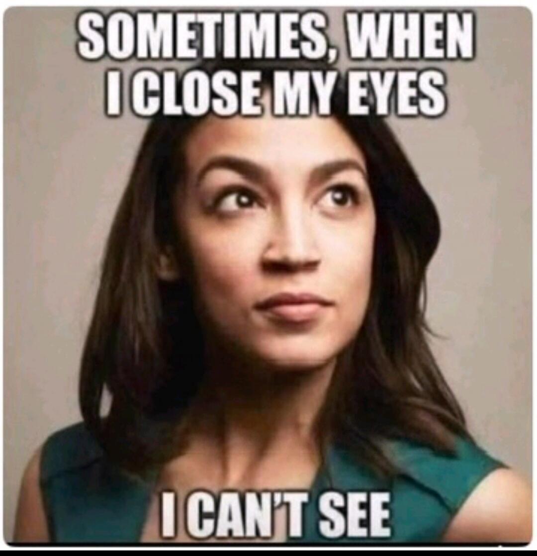 Sometimes, when I close my eyes I can't see