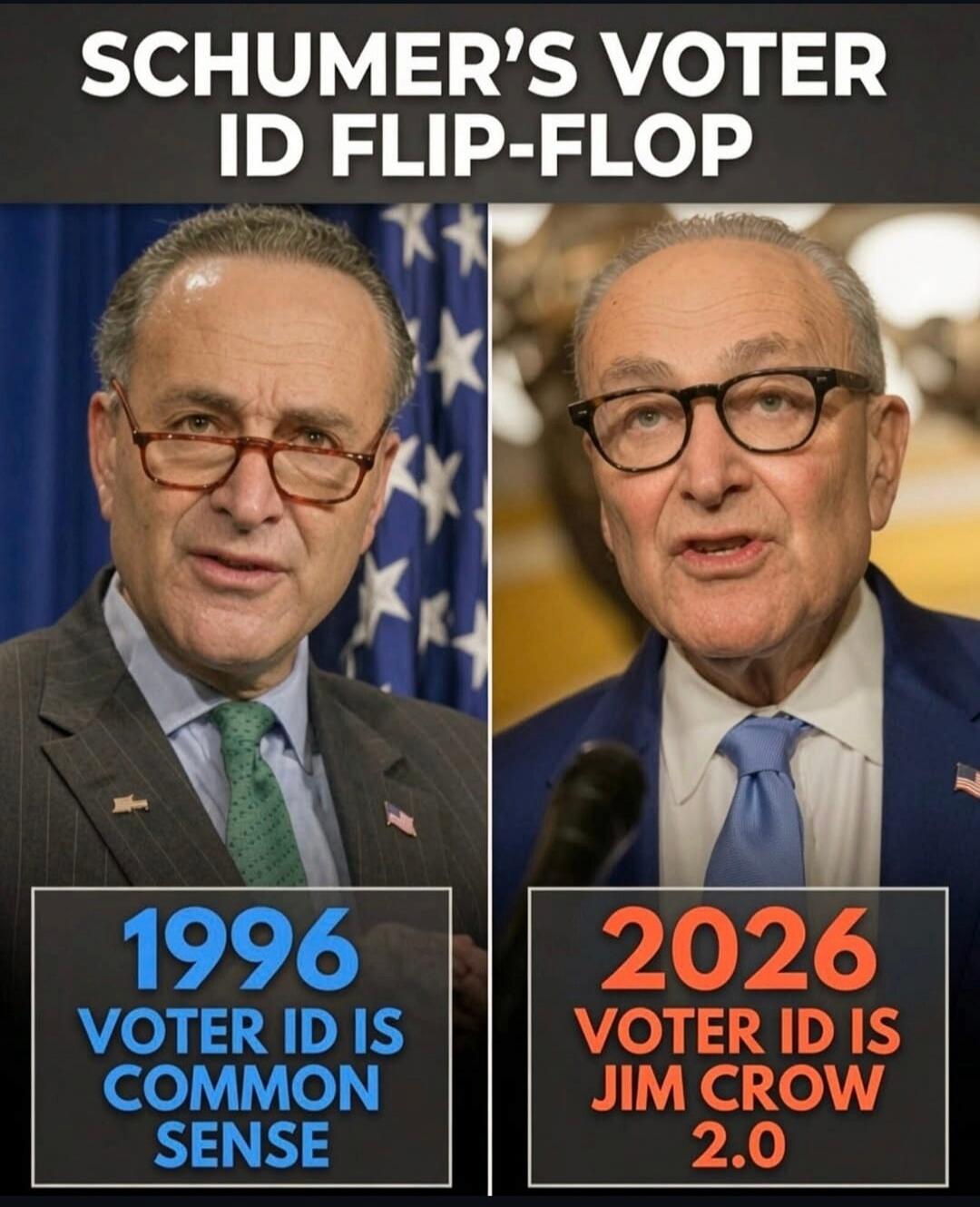 SCHUMER'S VOTER ID FLIP-FLOP 1996 VOTER ID IS COMMON SENSE 2026 VOTER ID IS JIM CROW 2.0