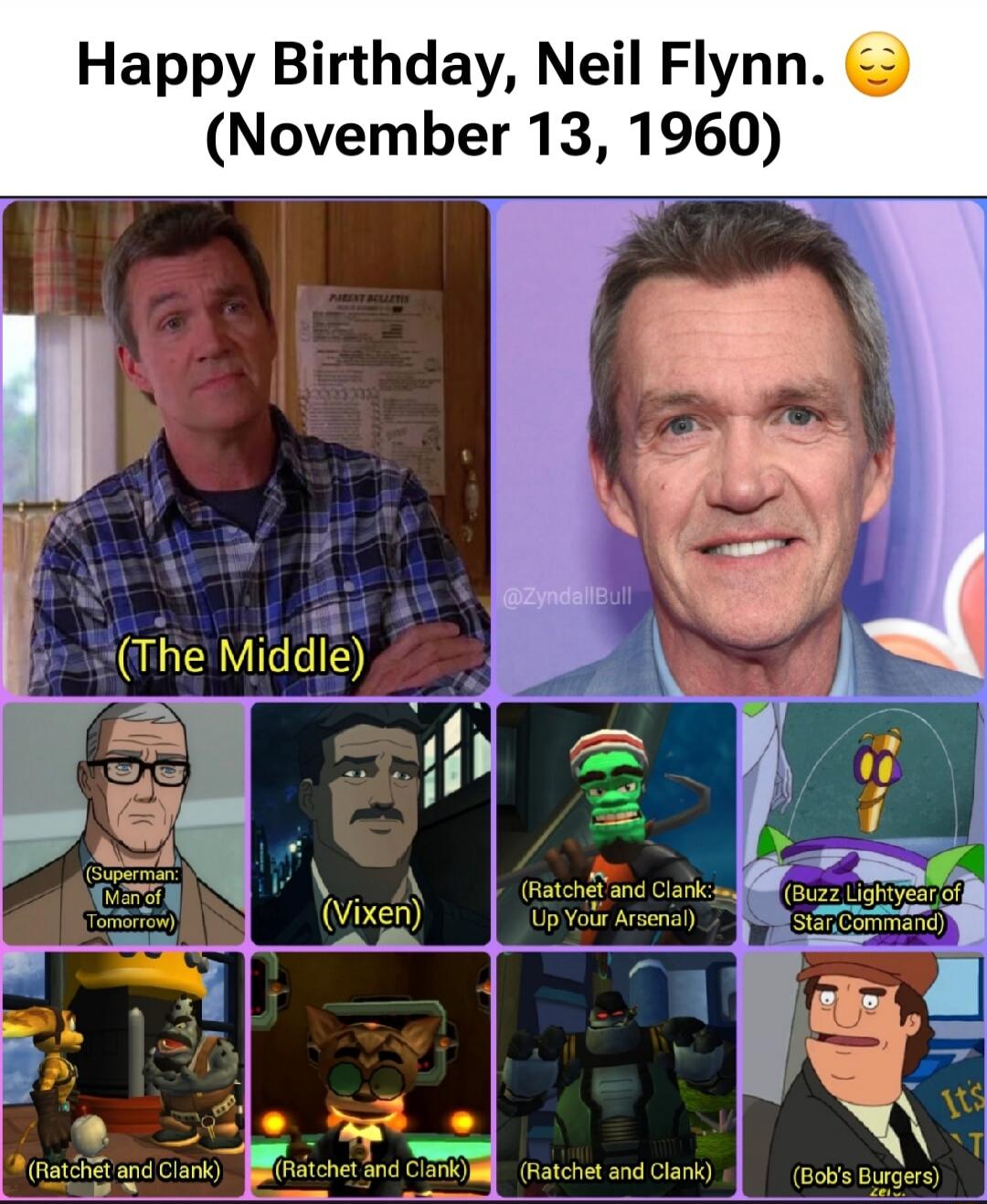 Happy Birthday, Neil Flynn. (November 13, 1960)
(The Middle)

(Images include: Superman: Man of Tomorrow (parody), Vixen (parody), Ratchet and Clank: Up Your Arsenal (parody), Buzz Lightyear of Star Command (parody), Ratchet and Clank (parody), Bob's Burgers (parody))
Session ID: 1029856.
