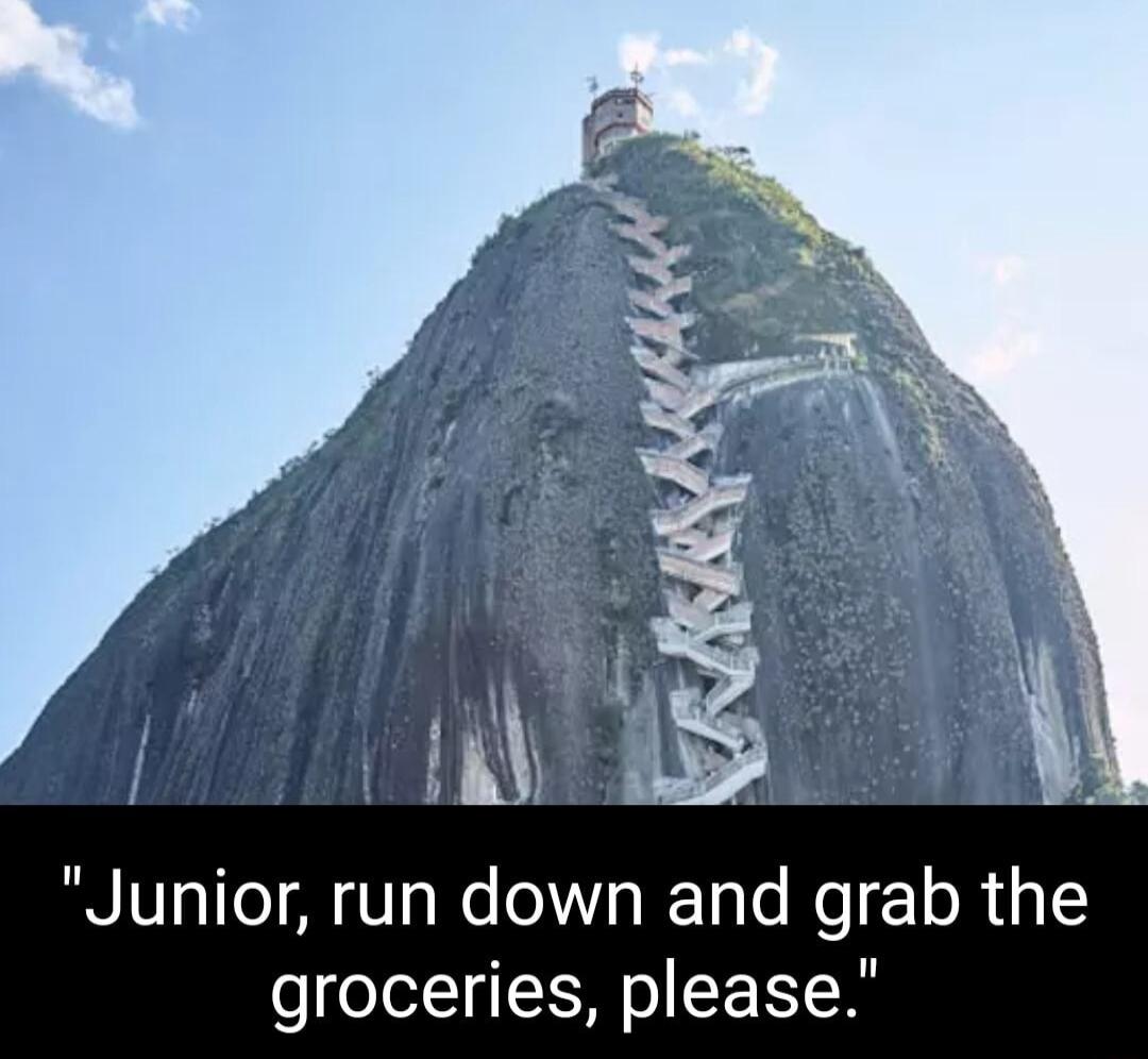 A Junior run down and grab the groceries please TUE