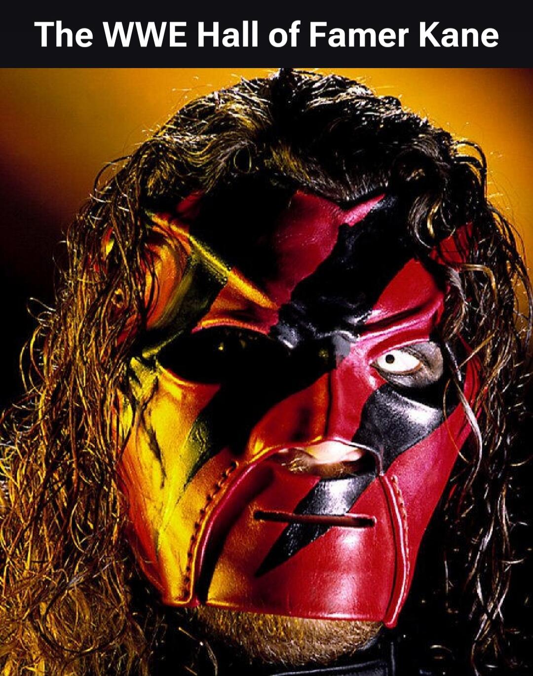 The WWE Hall of Famer Kane