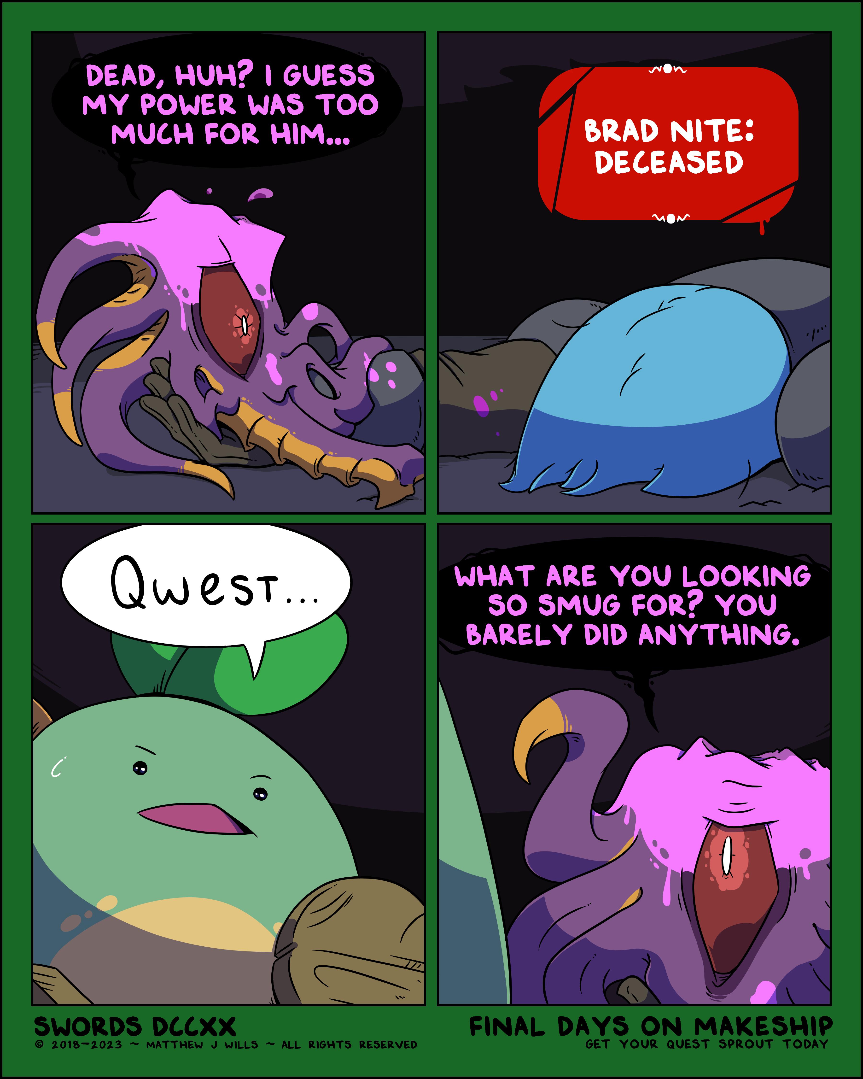 DEAD HUH GUESS Z2 MY POWER WAS TOO MUCH FOR HIM BRAD NITE DECEASED WHAT ARE YOU LOOKING SO SMUG FOR YOU BARELY DID ANYTHING