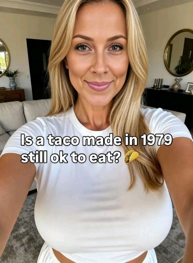 Is a taco made in 1979 still ok to eat? 🌮
