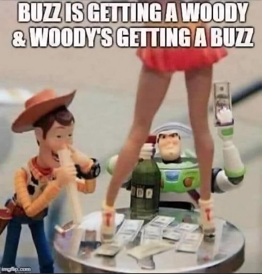 BUZZ IS GETTING A WOODY & WOODY'S GETTING A BUZZ