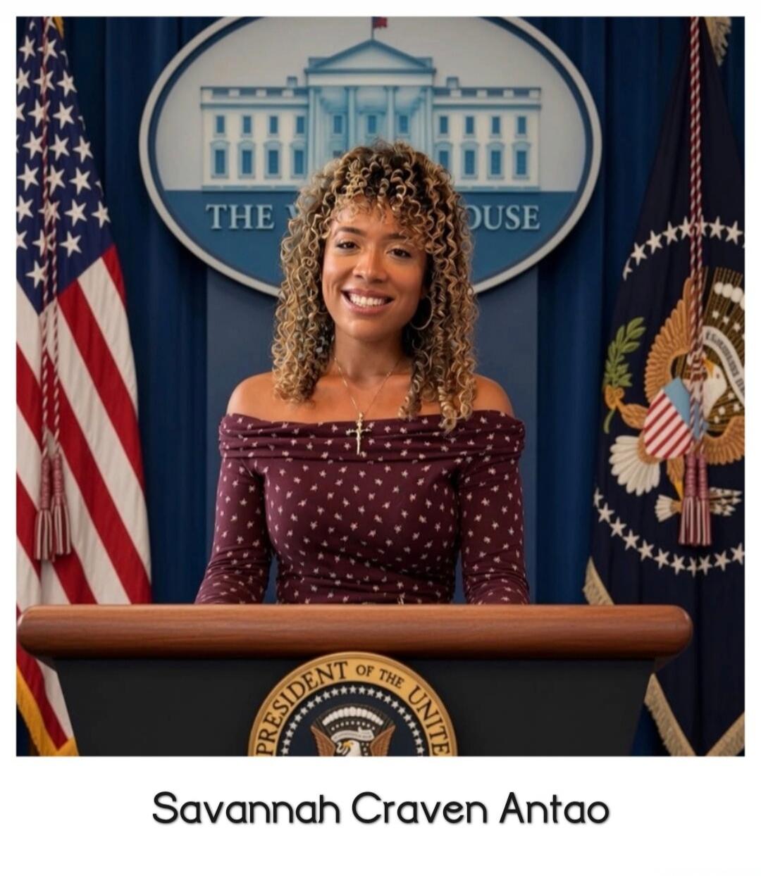 THE WHITE HOUSE PRESIDENT OF THE UNITED STATES Savannah Craven Antao