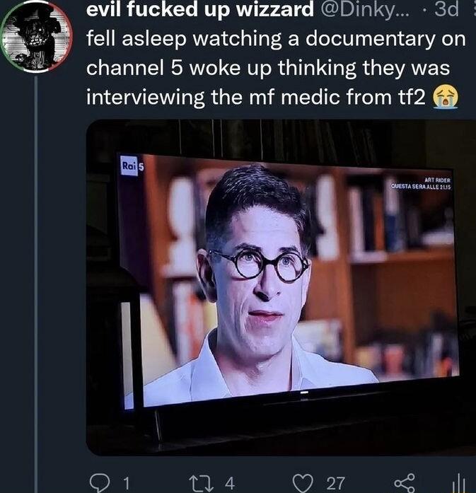 evil fucked up wizzard Dinky 3d fell asleep watching a documentary on channel 5 woke up thinking they was interviewing the mf medic from tf2