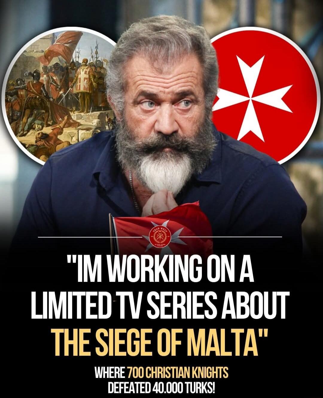 I'M WORKING ON A LIMITED TV SERIES ABOUT THE SIEGE OF MALTA