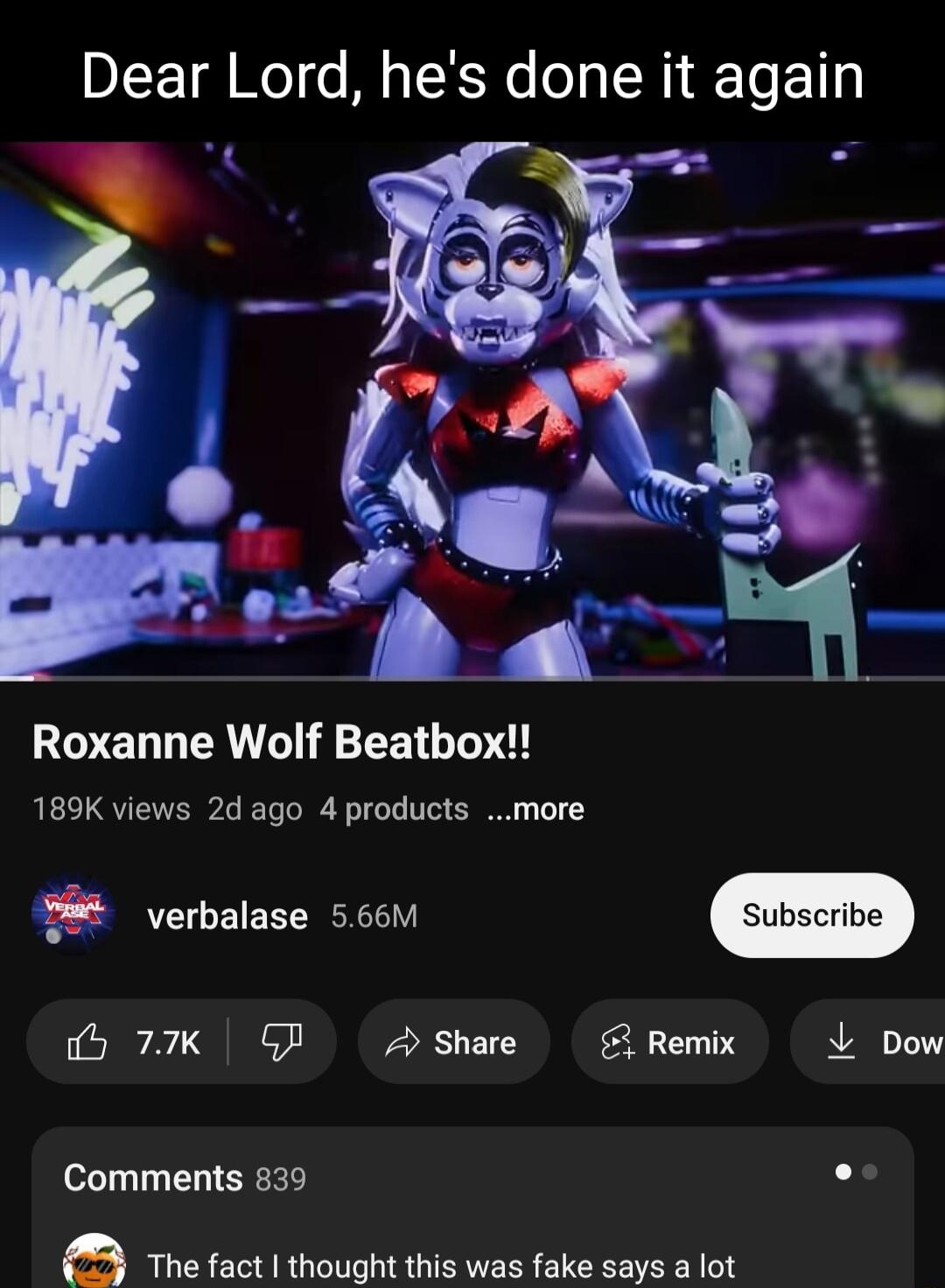 Dear Lord hes done it again Roxanne Wolf Beatbox 189K views 2d ago 4 products more B verbalase 566M 0 77k GP A Share 3 Remix L Dow Comments 839 3 The fact thought this was fake says a lot