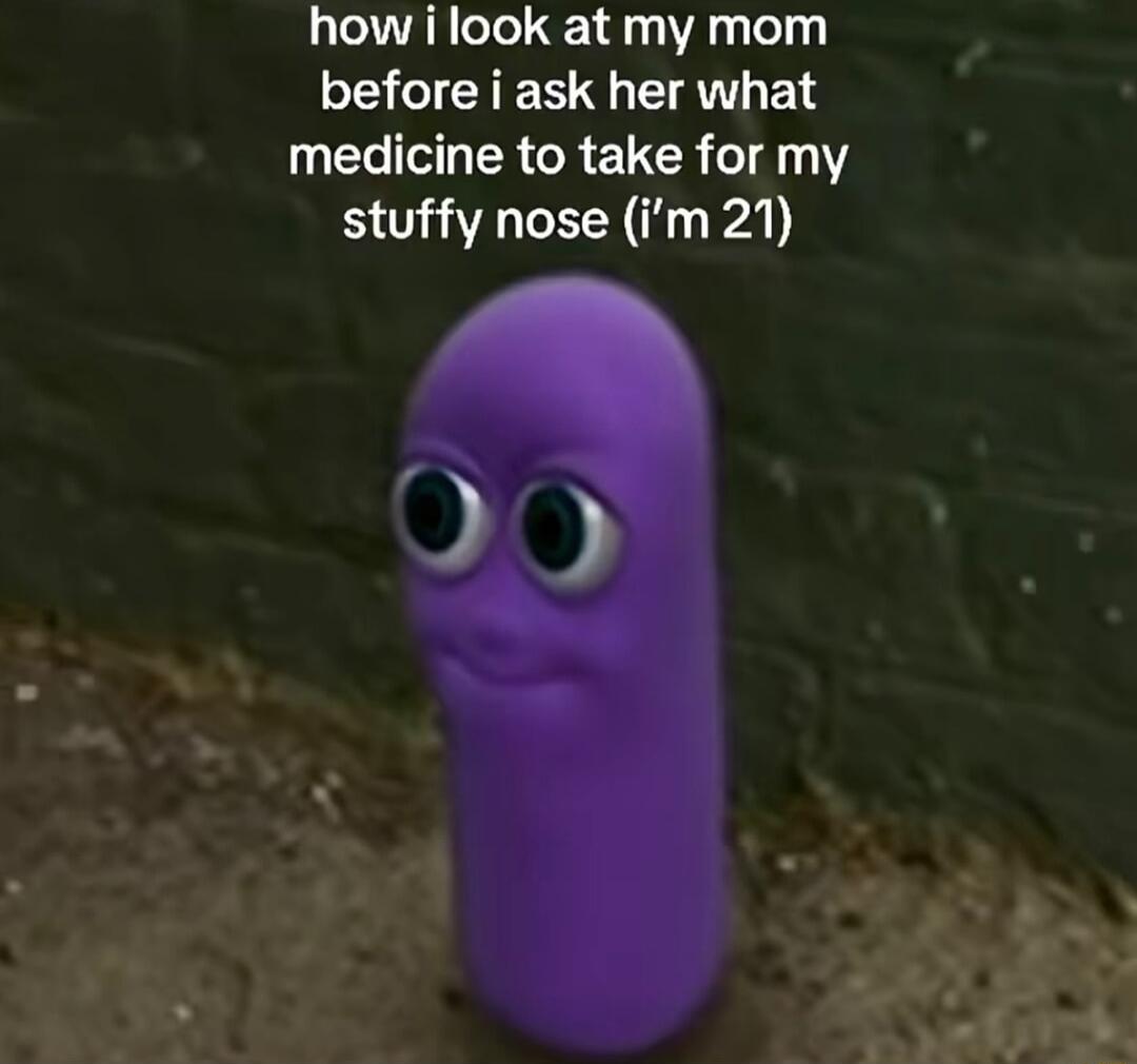 how ilook at my mom LEGICTER G EIIT ELY medicine to take for my stuffy nose im 21