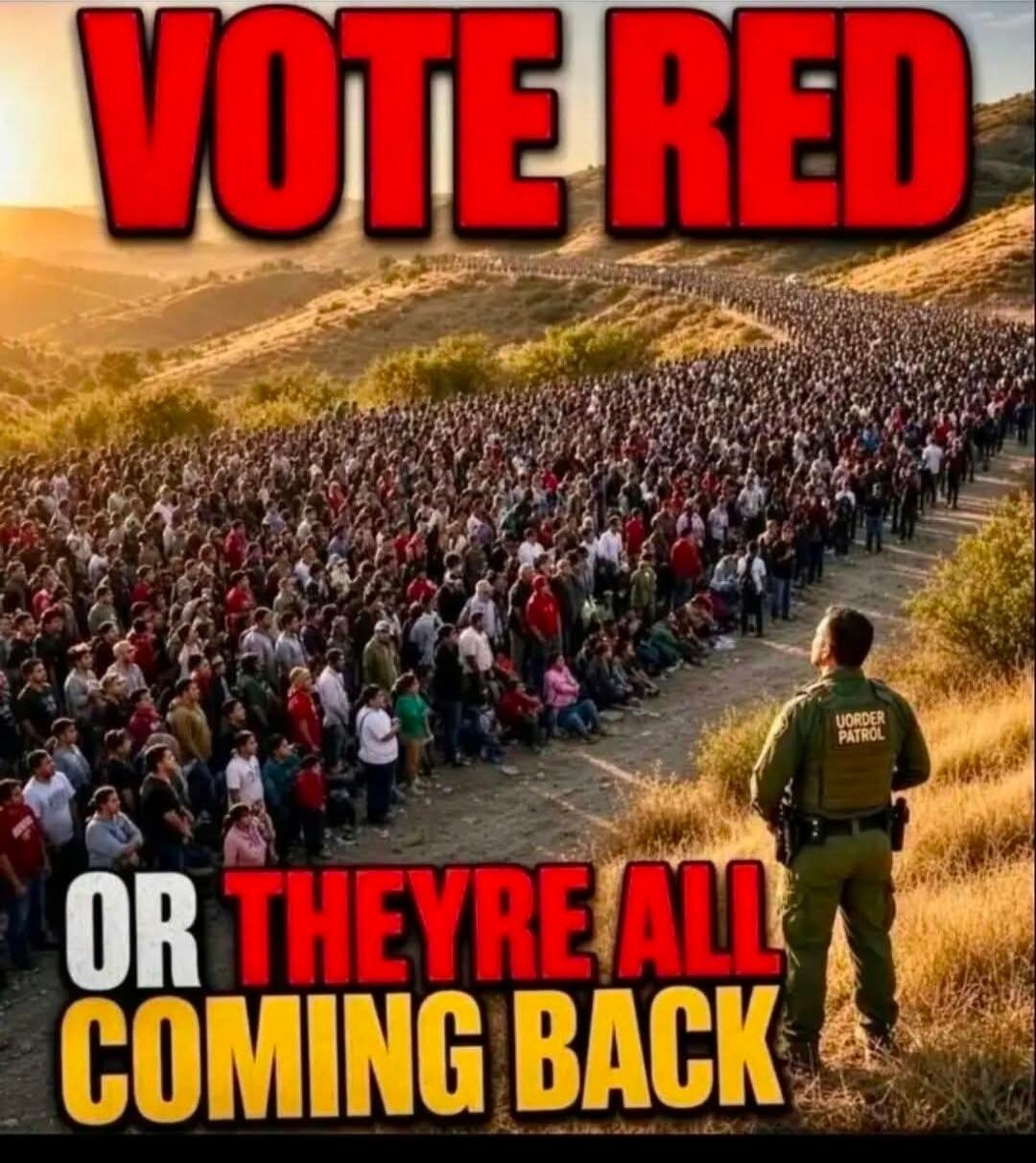 VOTE RED OR THEY'RE ALL COMING BACK