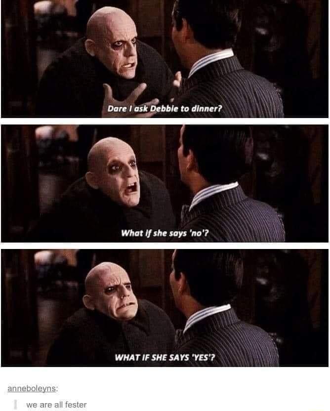 s Dare 1 ask Debbe to dinner What I she says no WHAT IF SHE SAYS YES