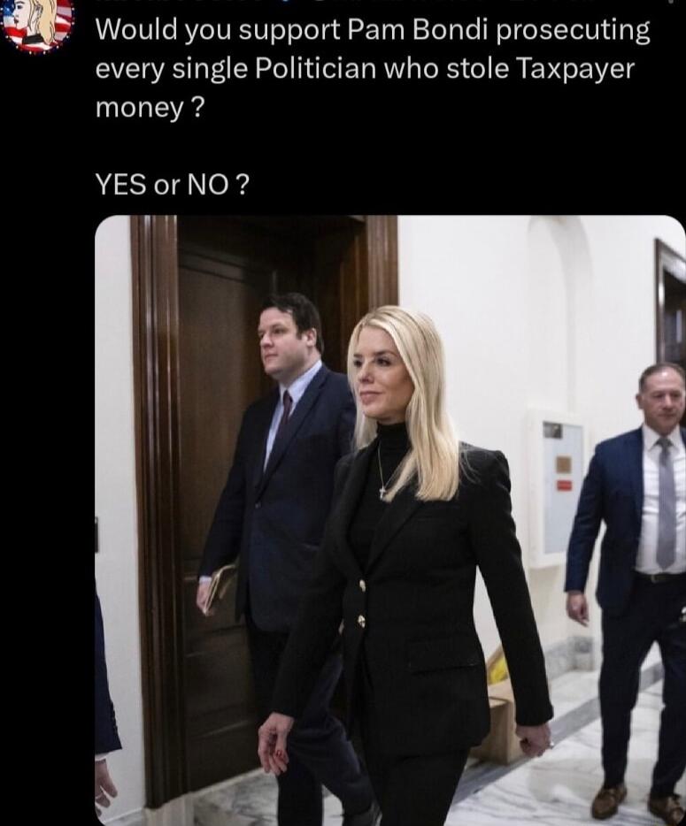 Would you support Pam Bondi prosecuting every single Politician who stole Taxpayer UCLE YESorNO