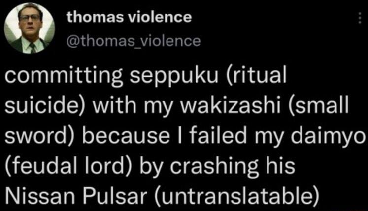 thomas violence thomas_violence committing seppuku ritual suicide with my wakizashi small sword because failed my daimyo feudal lord by crashing his NEEE R EETE TR ETE