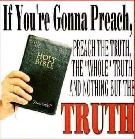 If You're Gonna Preach, PREACH THE TRUTH, THE 