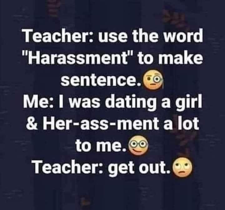 Teacher use the word Harassment to make sentence Y 0 RTETG BT L W A L T 1 1 A W 1 to me Teacher get out