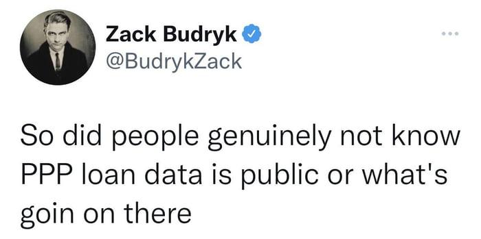 Zack Budryk BudrykZack So did people genuinely not know PPP loan data is public or whats goin on there