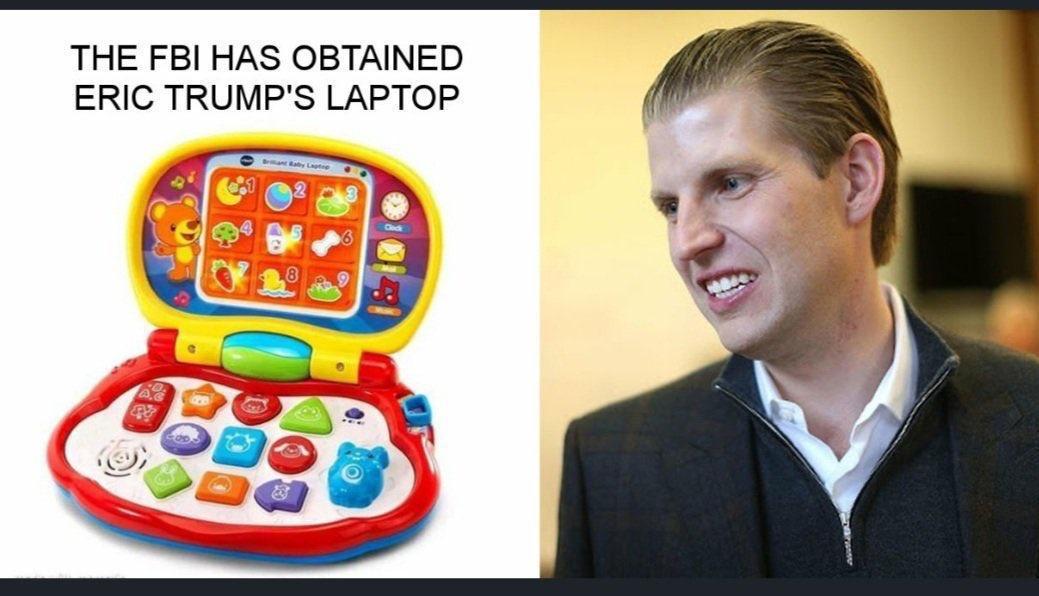 THE FBI HAS OBTAINED ERIC TRUMPS LAPTOP
