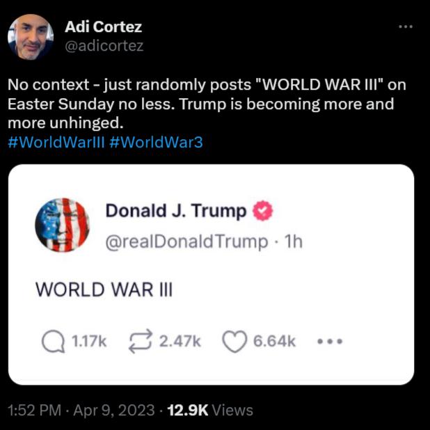e No context just randomly posts WORLD WAR lI on Easter Sunday no less Trump is becoming more and more unhinged b Donald J Trump eall Trump WORLD WAR Il 129K