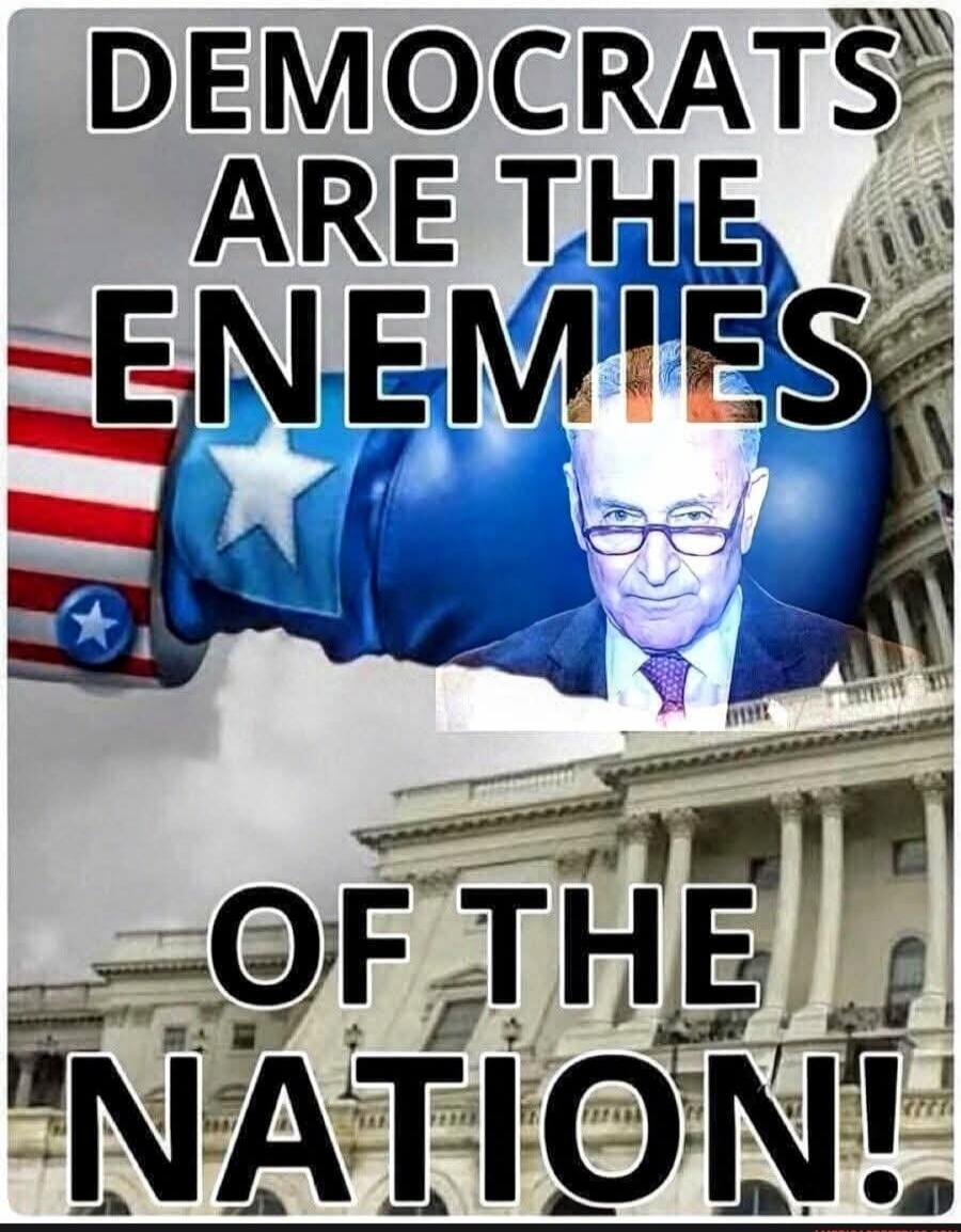DEMOCRATS ARE THE ENEMIES OF THE NATION!