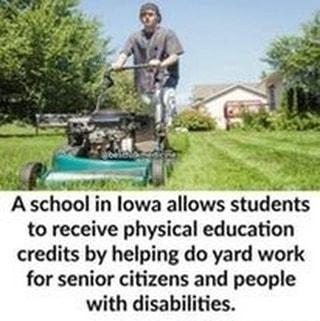 X civare R VRS A school in lowa allows students to receive physical education credits by helping do yard work for senior citizens and people with disabilities