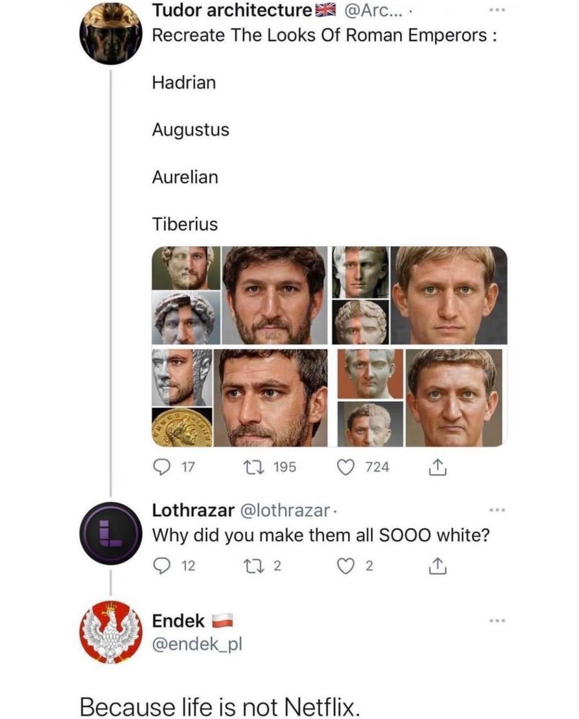 Tudor architecture 88 Arc Recreate The Looks Of Roman Emperors Hadrian Augustus Aurelian Tiberius Owv wws O Lothrazar lothrazar Why did you make them all SOOO white Qo n2 Q2 FV Endec N endek pl Because life is not Netflix