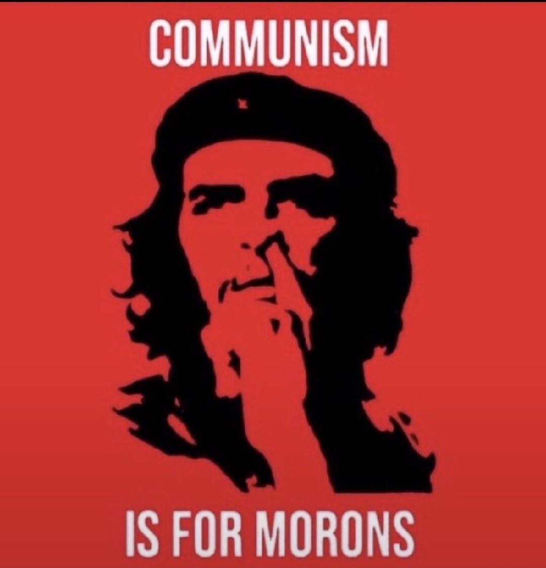 COMMUNISM IS FOR MORONS