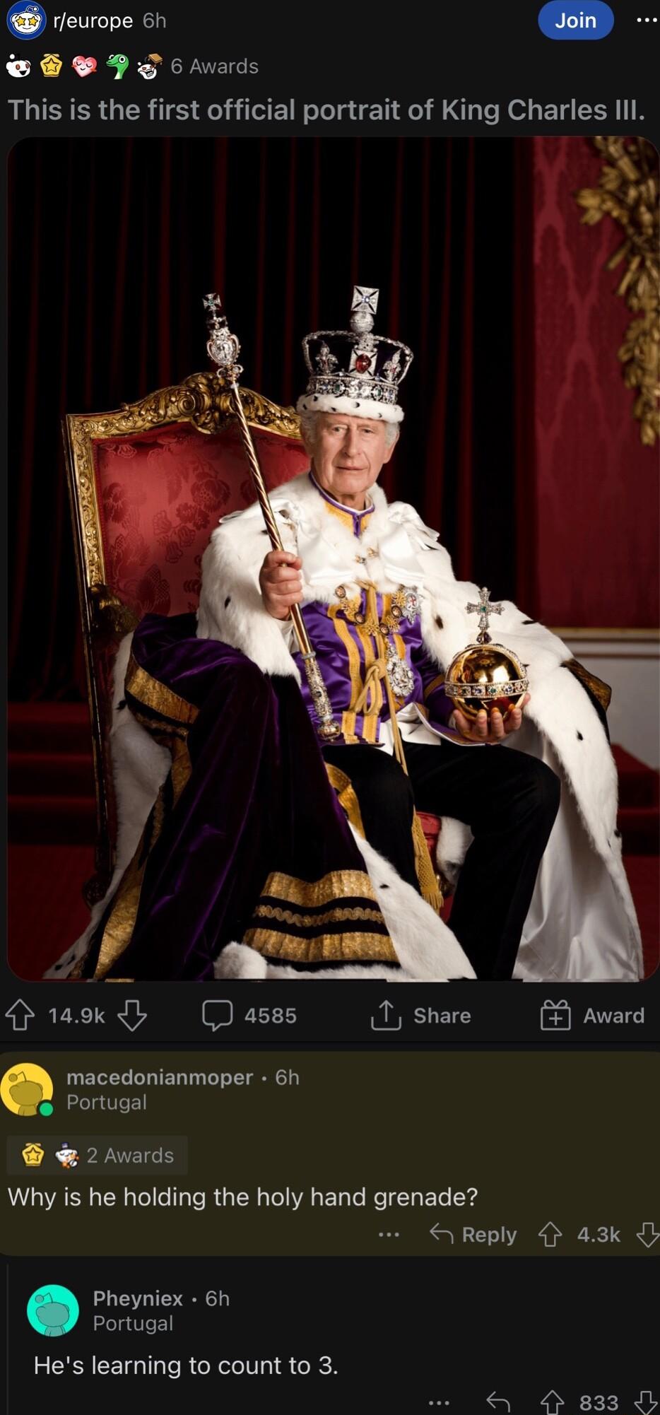 rfeurope 6h Join B PG 6Anards This is the first official portrait of King Charles IIl 1a9k y asss I share macedonianmoper 6h Je Portugal 2 Awards Why is he holding the holy hand grenade SReply 43k Pheyniex 6h Portugal Hes learning to count to 3 4O g3z b