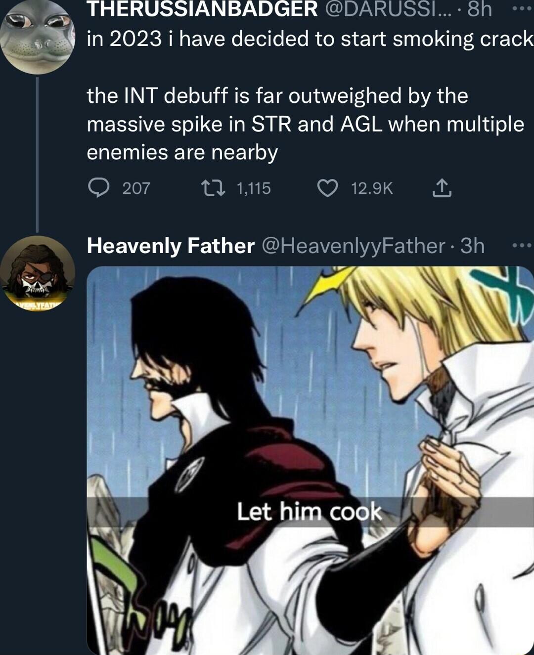 HERUSSIANBADGER DARUSSI oh in 2023 i have decided to start smoking crack the INT debuff is far outweighed by the massive spike in STR and AGL when multiple enemies are nearby Qa7 Wus O ek A Heavenly Father HeavenlyyFather 3h