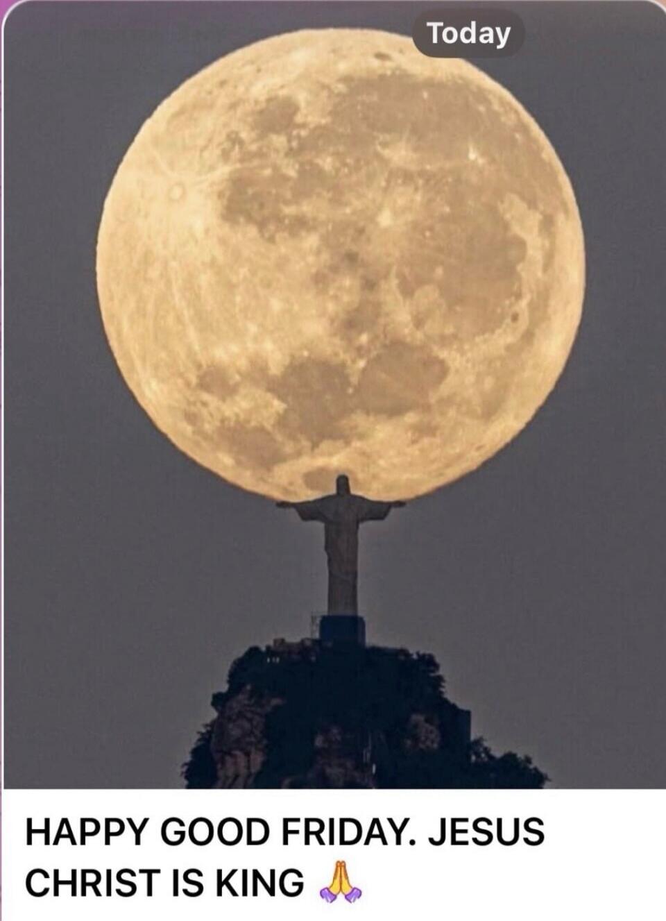 Today. Happy Good Friday. Jesus Christ is King 🙏