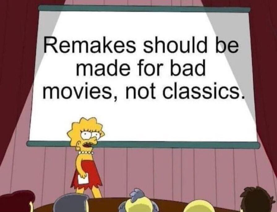 Remakes should be made for bad movies not classics