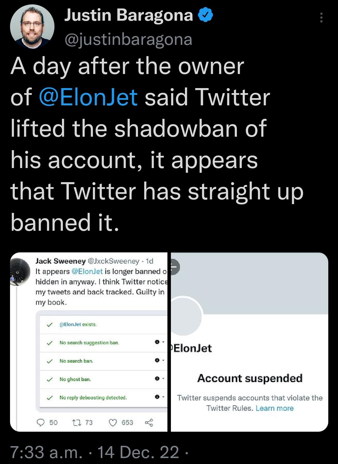 m Justin Baragona justinbaragona A day after the owner of said Twitter lifted the shadowban of his account it appears that Twitter has straight up banned it petonset Account suspended m 14 Dec 2 N