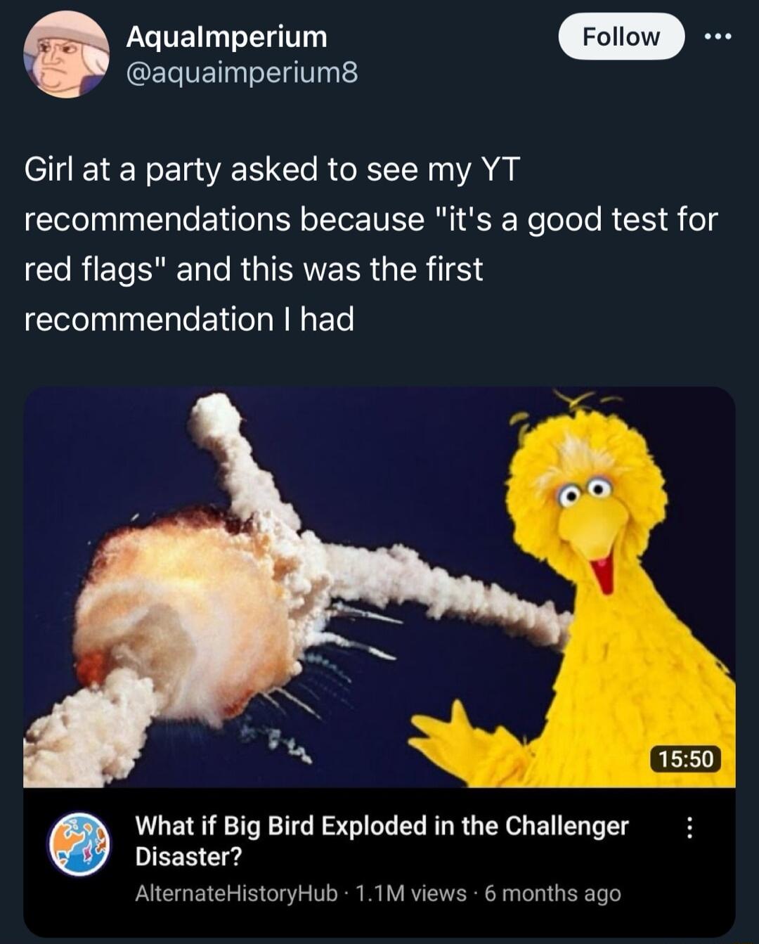 Aqualmperium EELIVET TPV Girl at a party asked to see my YT recommendations because its a good test for RiET e R GIERERR GRS recommendation had What if Big Bird Exploded in the Challenger EEE g AlternateHis s 6 months ago