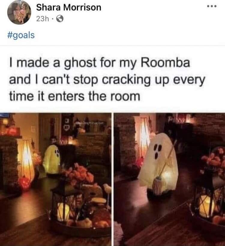 Shara Morrison 1 Q made a ghost for my Roomba and cant stop cracking up every time it enters the room