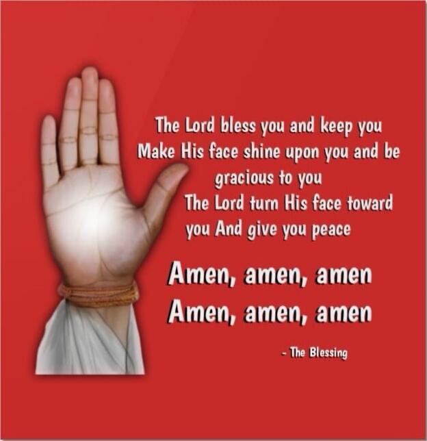 The Lord bless you and keep you Make His face shine upon you and be gracious to you The Lord lift His face toward you And give you peace Amen, amen, amen Amen, amen, amen - The Blessing