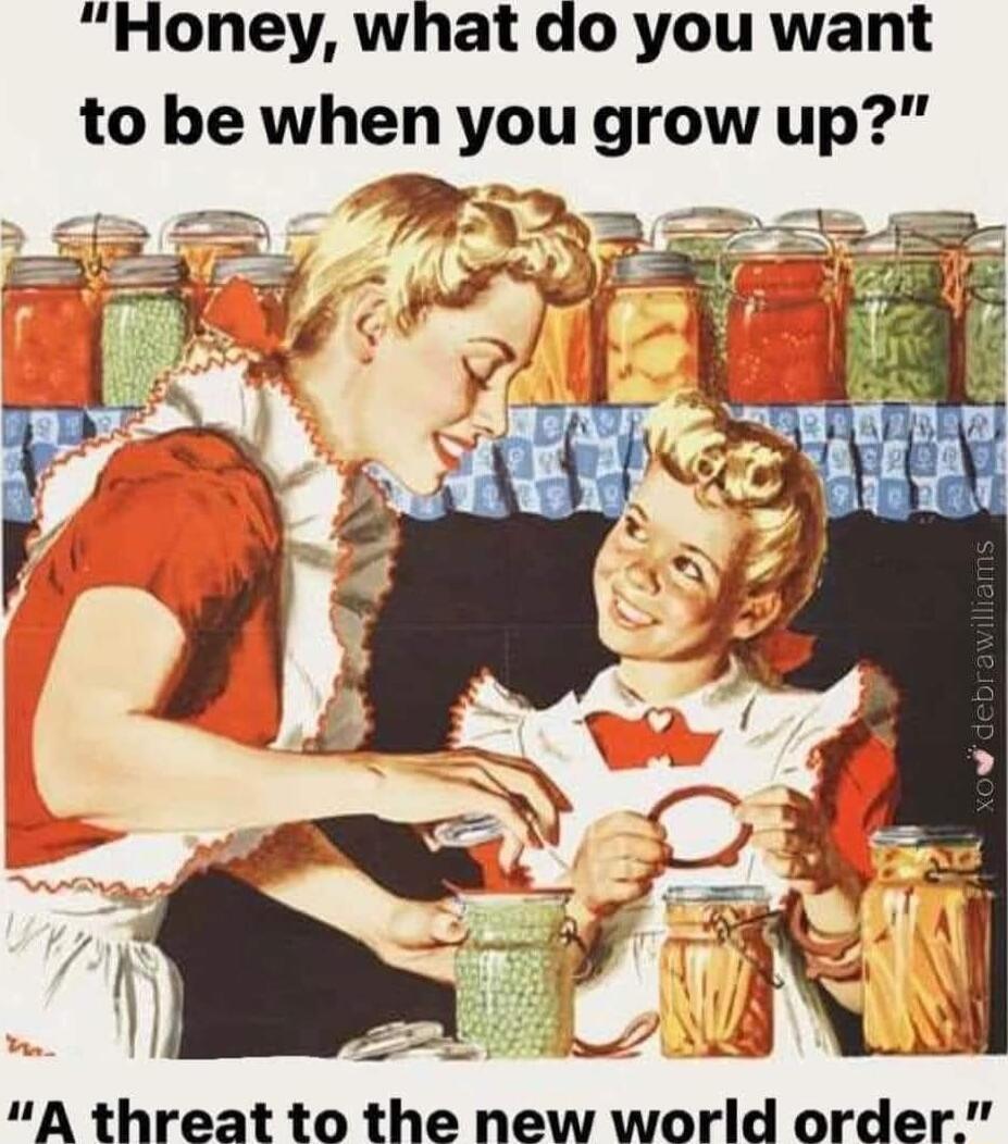 Honey what do you want to be when you grow up A threat to the new world order
