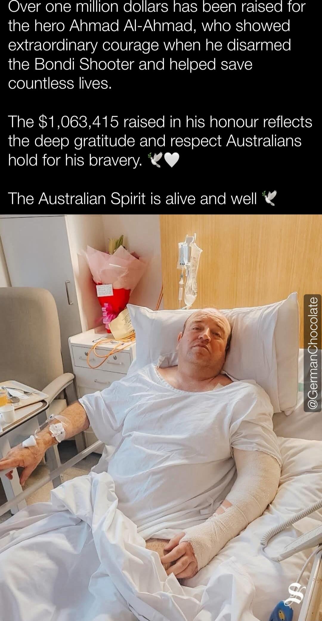 Over one million dollars has been raised for the hero Ahmad Al-Ahmad, who showed extraordinary courage when he disarmed the Bondi Shooter and helped save countless lives.

The $1,063,415 raised in his honour reflects the deep gratitude and respect Australians hold for his bravery.

The Australian Spirit is alive and well