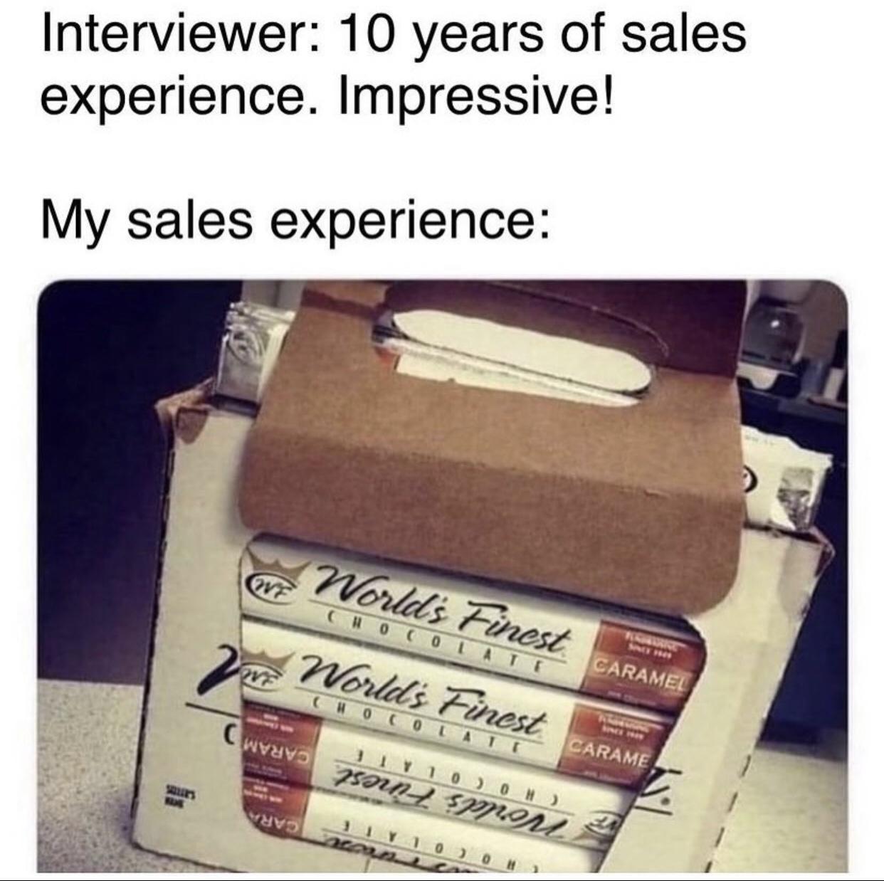 Interviewer 10 years of sales experience Impressive My sales experience