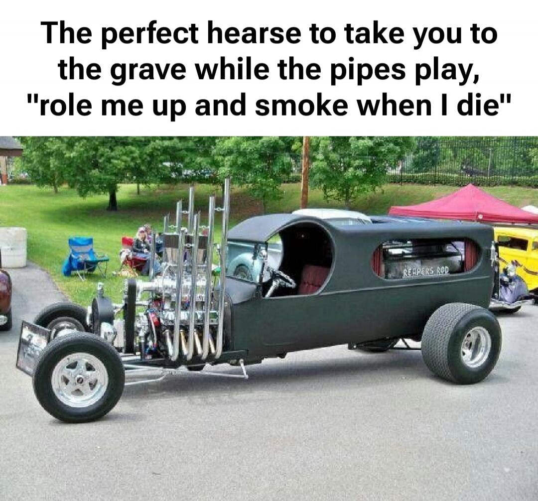 The perfect hearse to take you to the grave while the pipes play, 