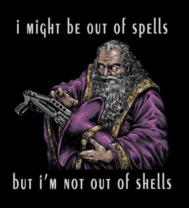 i might be our of spells bur i M nor out of ShES