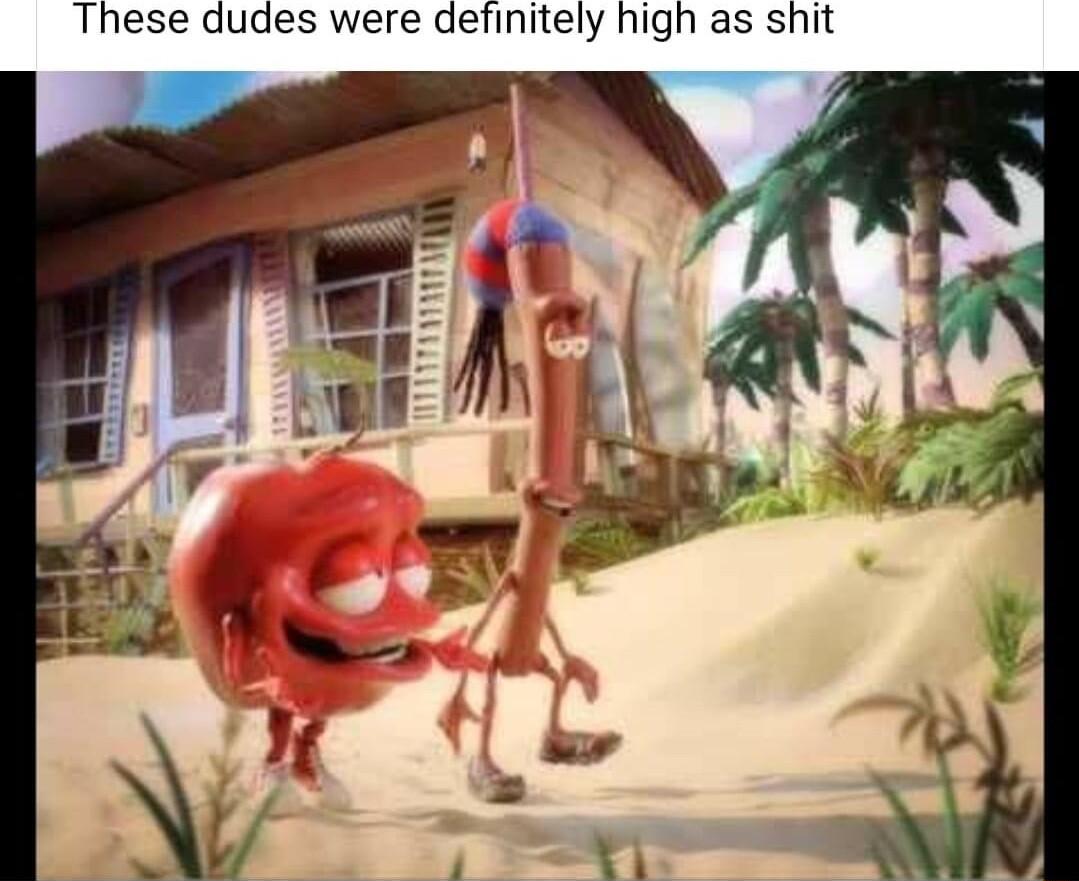 These dudes were definitely high as shit