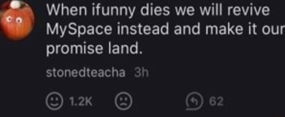 When ifunny dies we will revive YRS ECRIS CEL T s EL G promise land BCOELICER E D ORI O