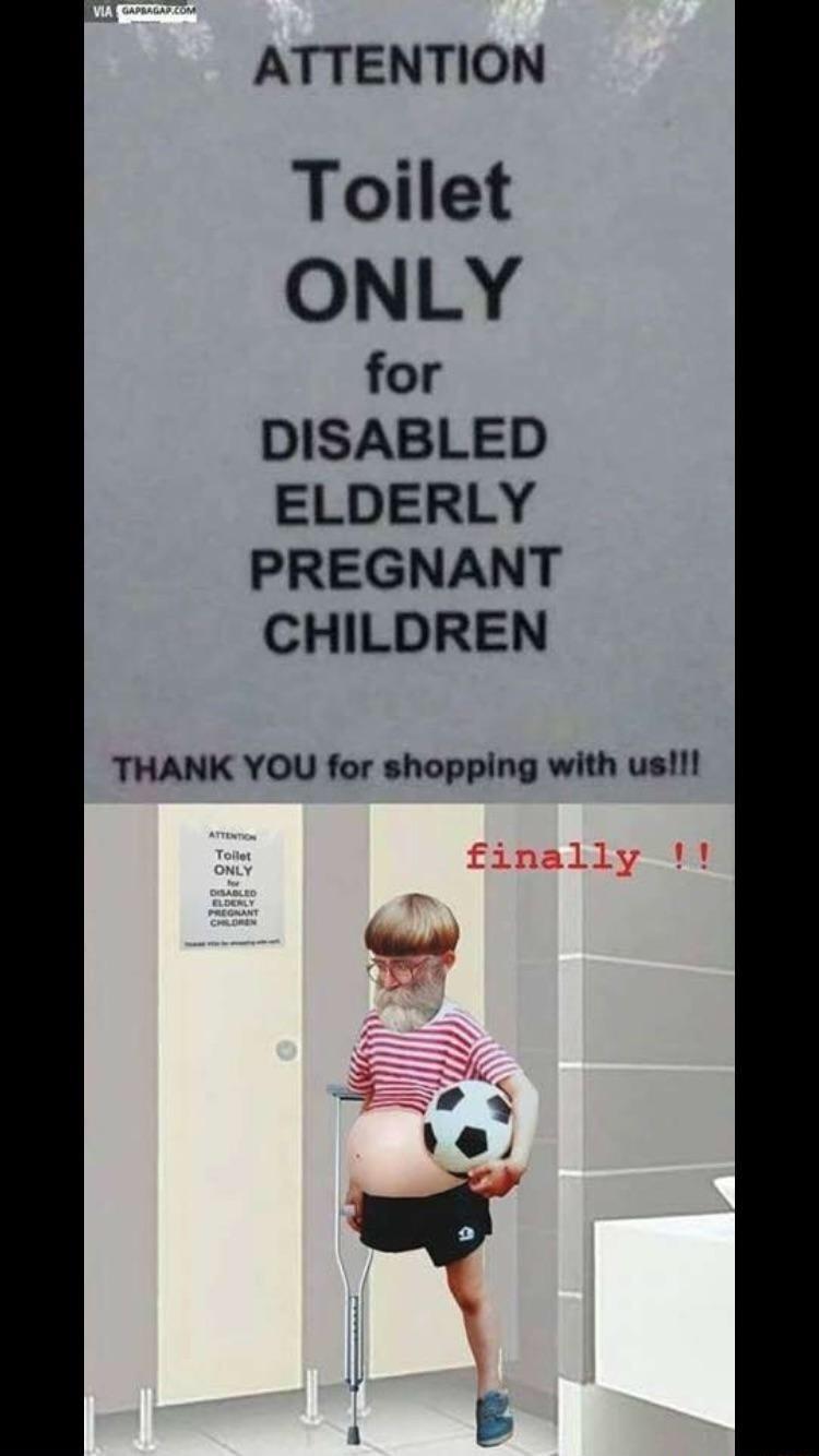 ATTENTION Toilet ONLY for DISABLED ELDERLY PREGNANT CHILDREN THANK YOU for shopping with us