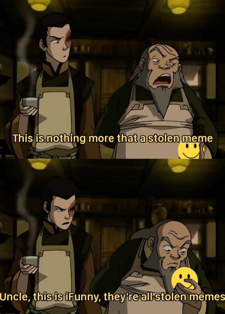 ok g Thlsus nothing more that aBham meme 5 l Uncle this Funny they irejallstolen memes
