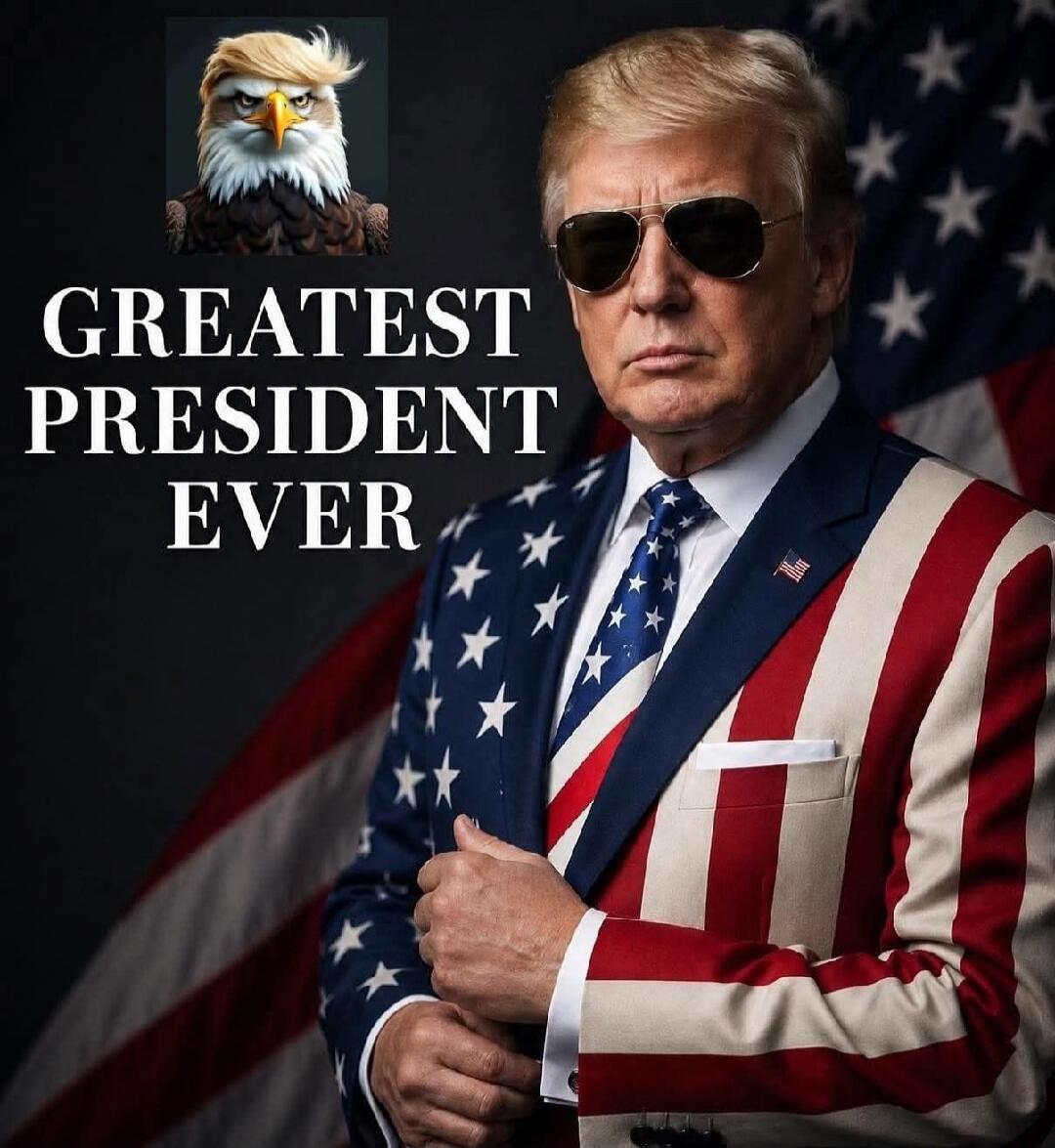 GREATEST PRESIDENT EVER