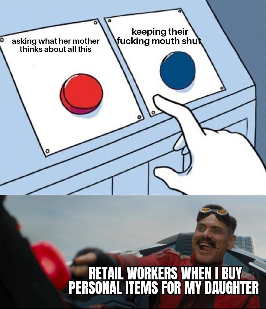 RETAIL WORKERS WHEN BUY PERSONAL ITEMS FOR MY DAUGHTER
