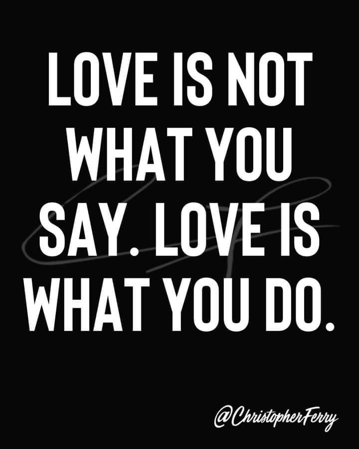 LOVE IS NOT AL R SAY LOVE IS WHAT YOU DO Cmistaphenfony